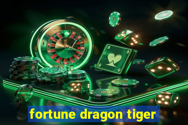 fortune dragon tiger