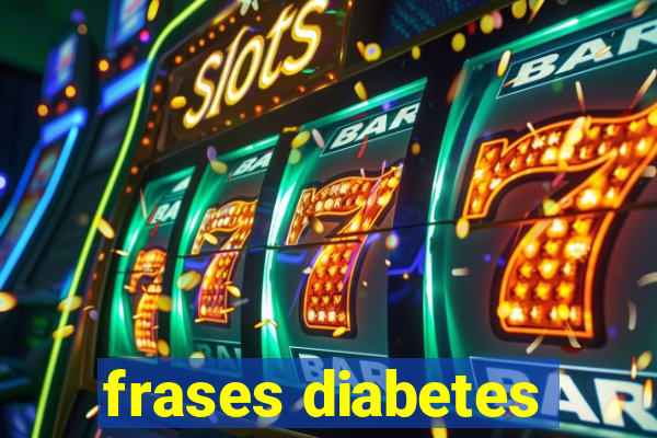 frases diabetes