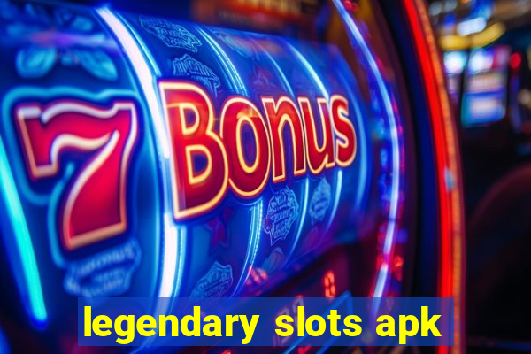 legendary slots apk