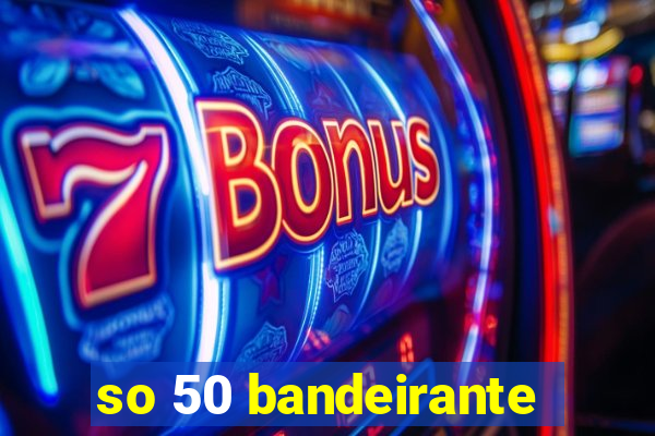 so 50 bandeirante