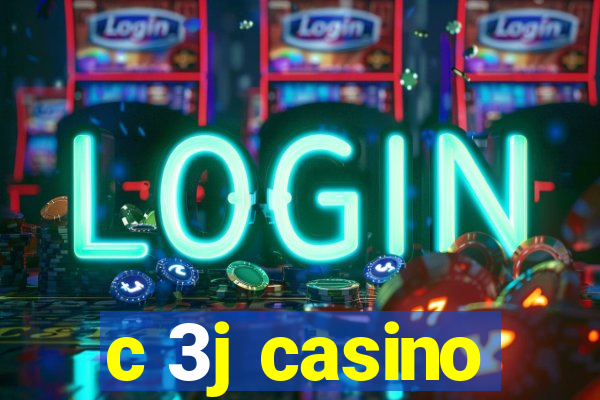 c 3j casino