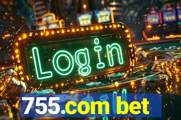 755.com bet