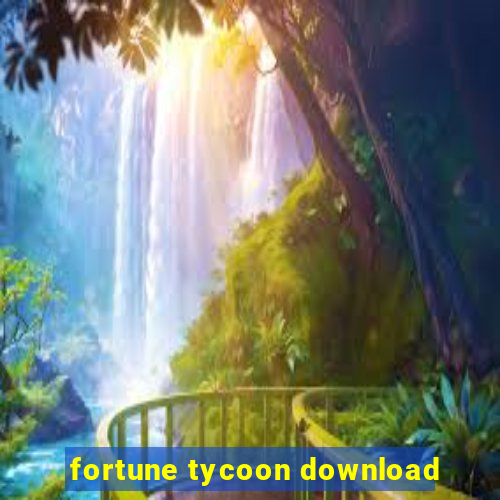 fortune tycoon download