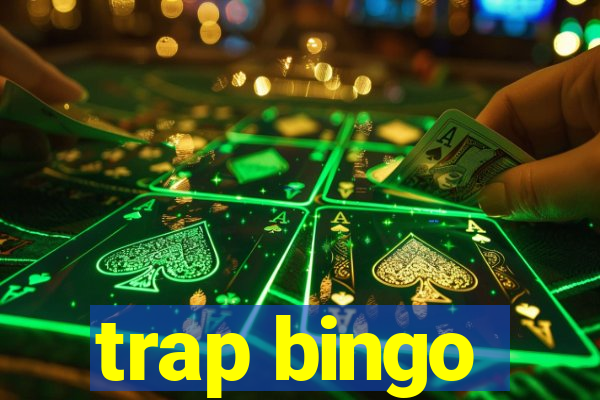 trap bingo