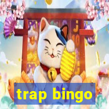 trap bingo