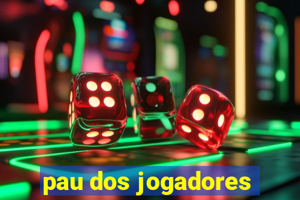 pau dos jogadores