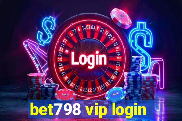 bet798 vip login