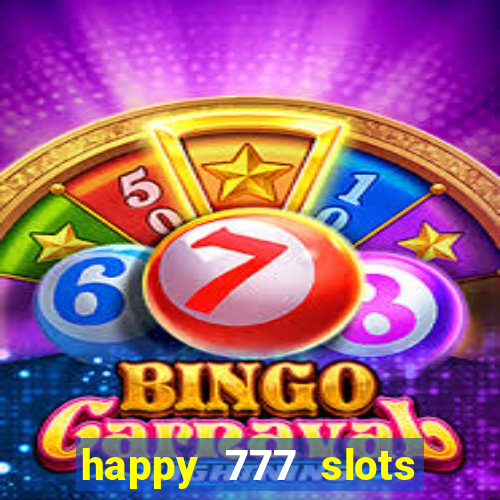 happy 777 slots paga mesmo