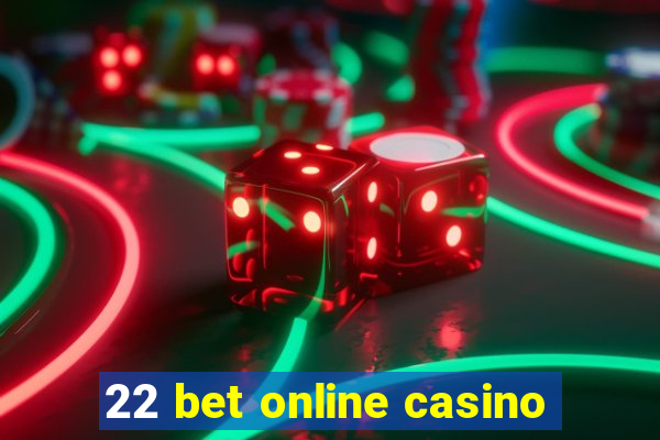 22 bet online casino