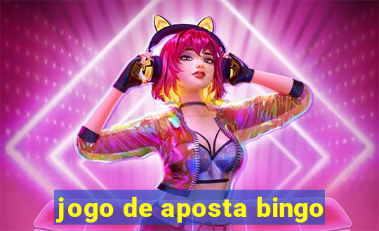 jogo de aposta bingo