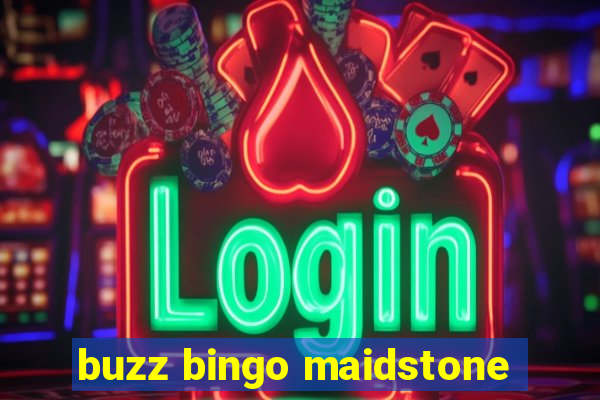 buzz bingo maidstone