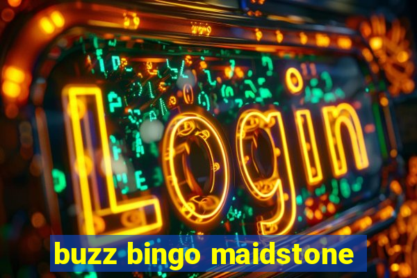 buzz bingo maidstone