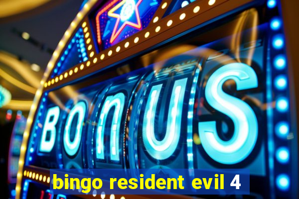 bingo resident evil 4