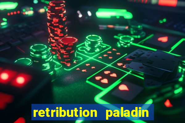 retribution paladin best in slot