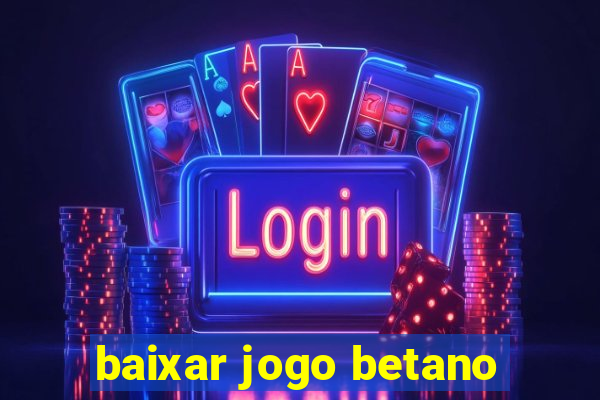 baixar jogo betano