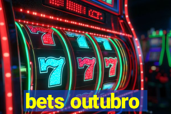 bets outubro