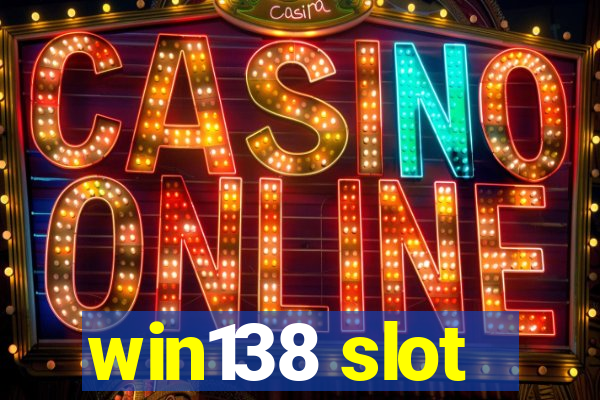 win138 slot