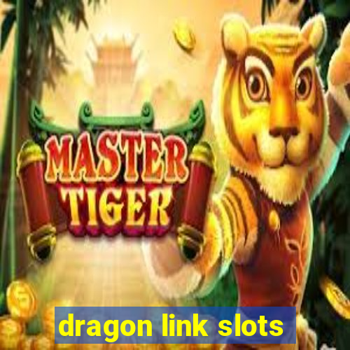 dragon link slots