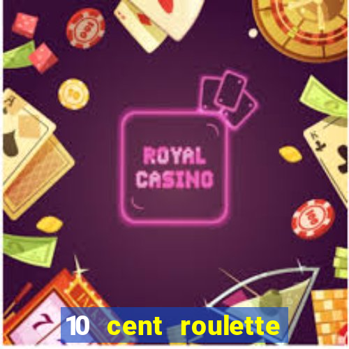 10 cent roulette online casinos