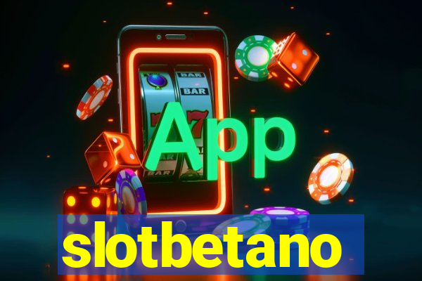 slotbetano