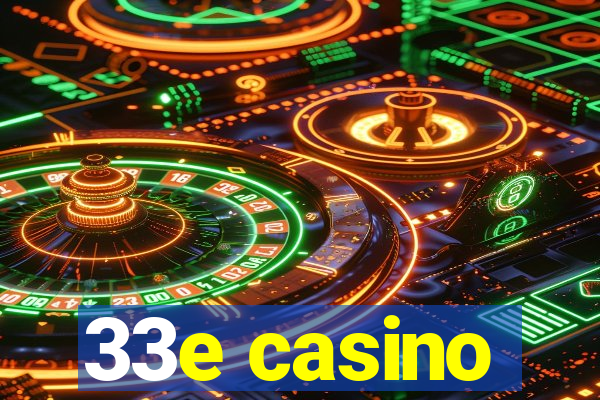 33e casino