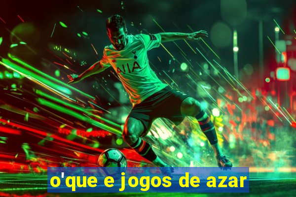 o'que e jogos de azar