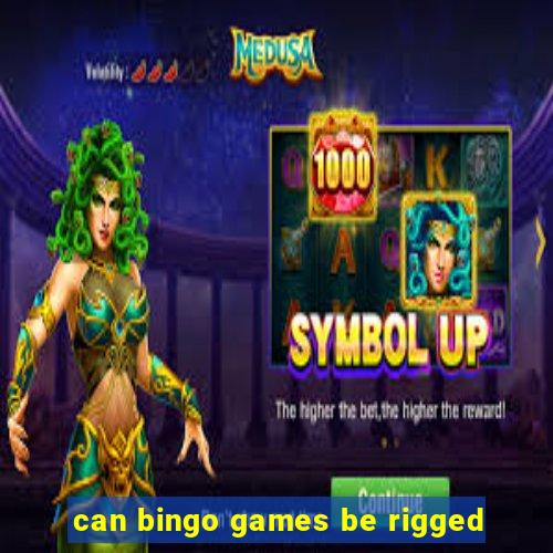 can bingo games be rigged