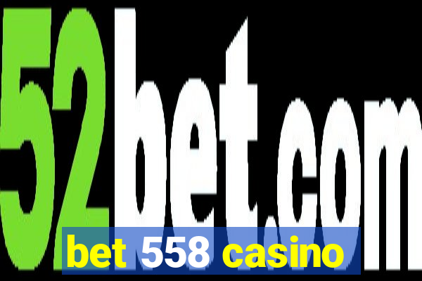 bet 558 casino