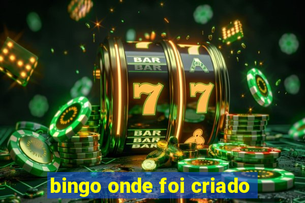 bingo onde foi criado