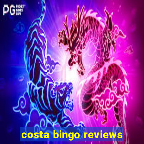 costa bingo reviews