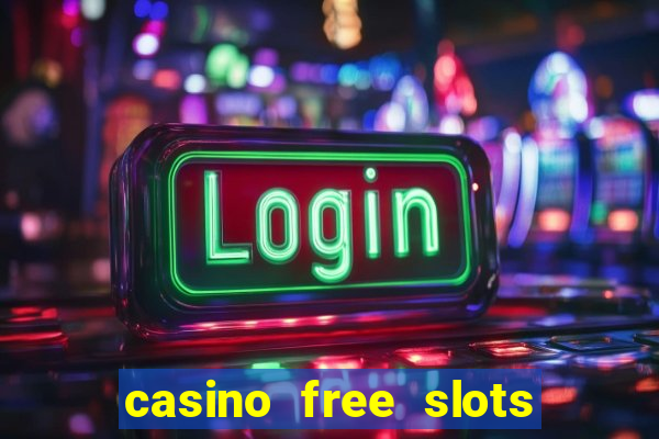 casino free slots machines games