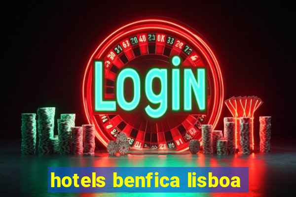 hotels benfica lisboa