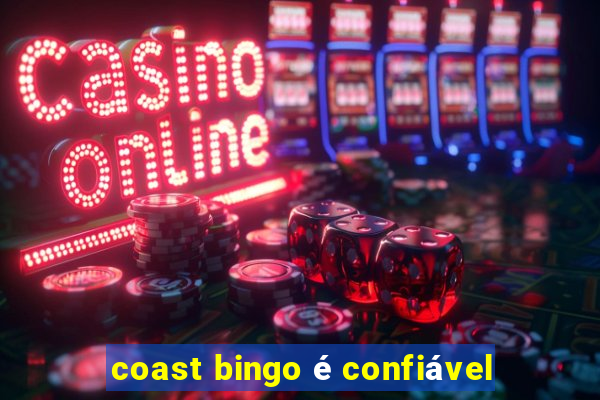 coast bingo é confiável