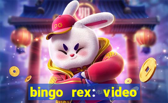 bingo rex: video bingo online