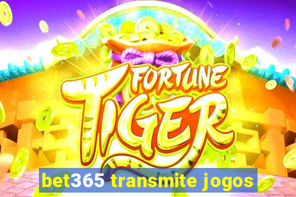 bet365 transmite jogos