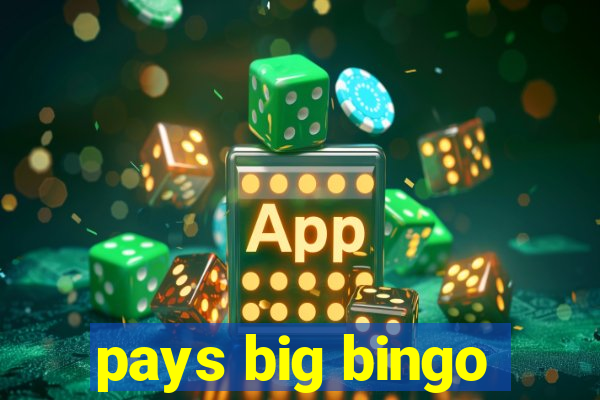 pays big bingo