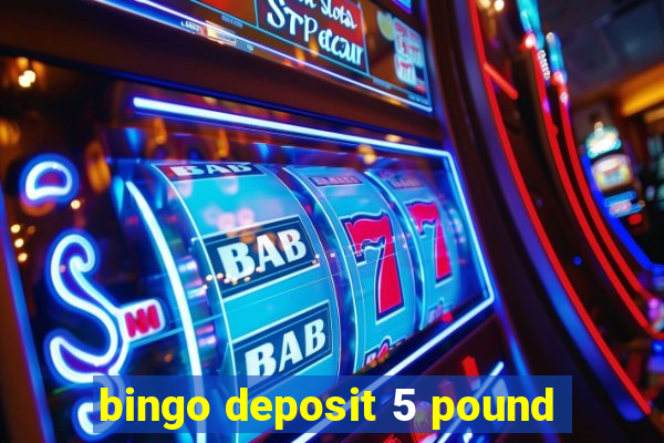 bingo deposit 5 pound