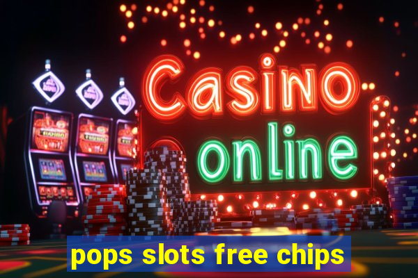 pops slots free chips