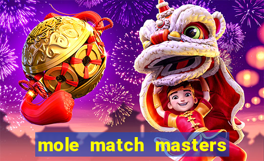 mole match masters ganha dinheiro