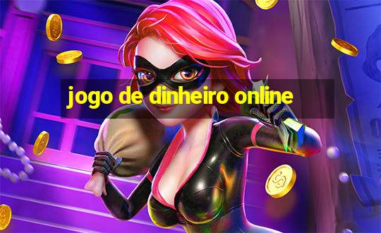 jogo de dinheiro online