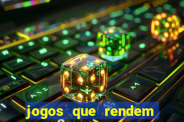 jogos que rendem dinheiro de verdade