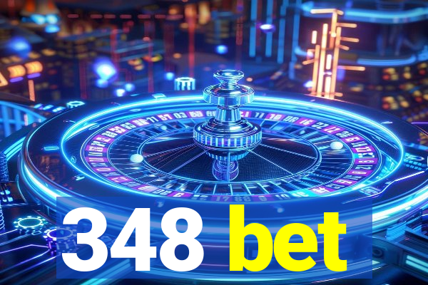 348 bet