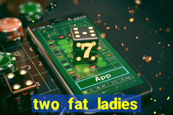 two fat ladies bingo call