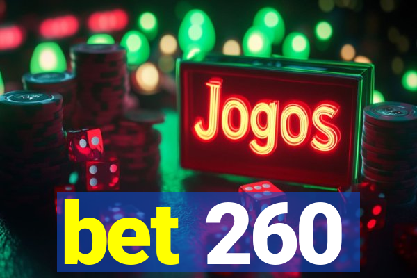 bet 260