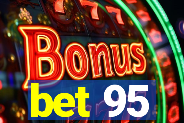 bet 95