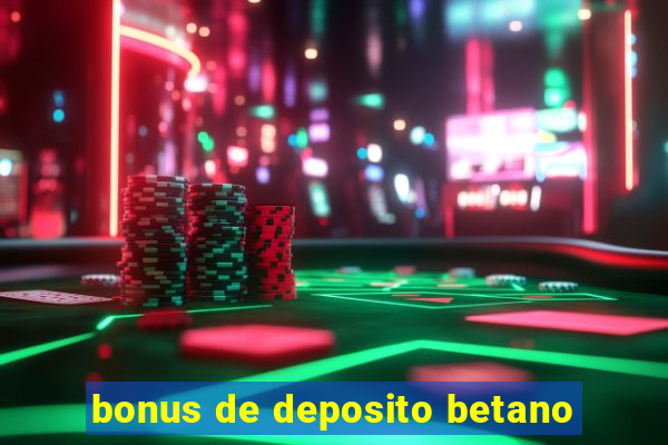 bonus de deposito betano