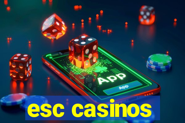 esc casinos