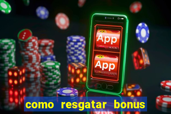 como resgatar bonus estrela bet