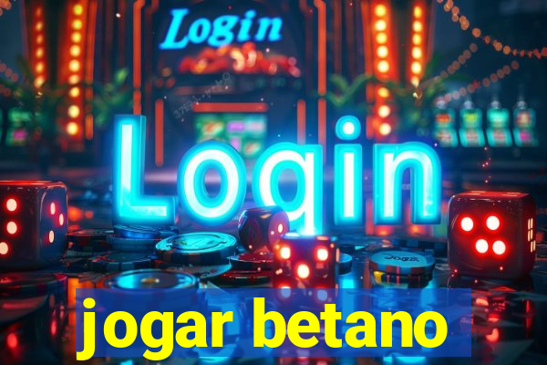 jogar betano