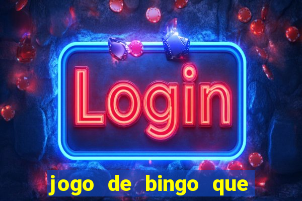 jogo de bingo que paga dinheiro de verdade